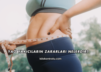 Yağ Yakıcıların Zararları Nelerdir?