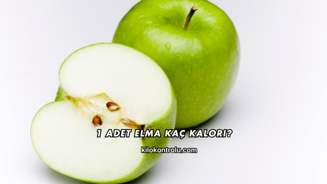 1 Adet Elma Kaç Kalori?