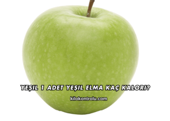 1 Adet Yeşil Elma Kaç Kalori?