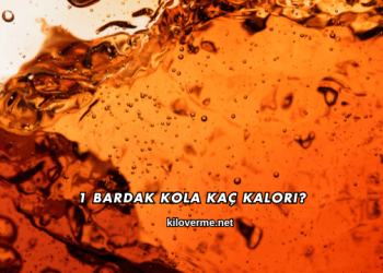 1 Bardak Kola Kaç Kalori?