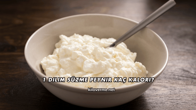 1 Dilim Süzme Peynir Kaç Kalori?