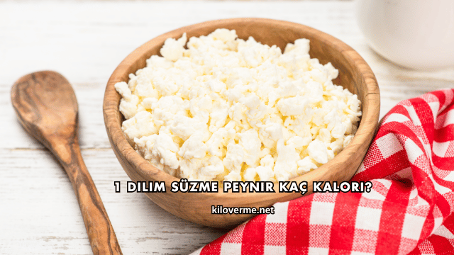 1 Dilim Süzme Peynir Kaç Kalori?