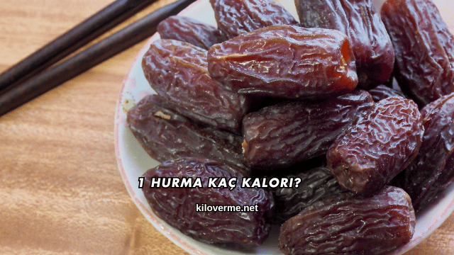 1 Hurma Kaç Kalori?