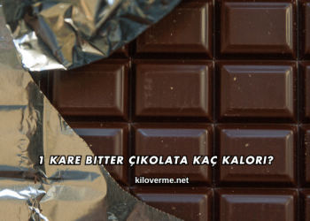 1 Kare Bitter Çikolata Kaç Kalori?