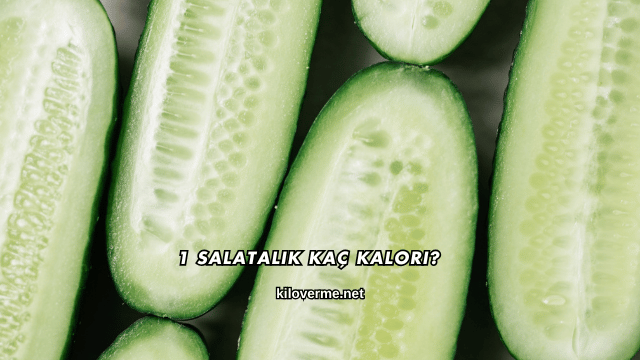 1 Salatalık Kaç Kalori?