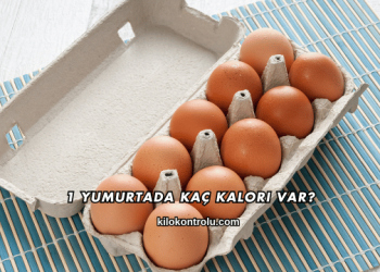 1 Yumurtada Kaç Kalori Var?