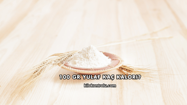 100 Gr Yulaf Kaç Kalori?