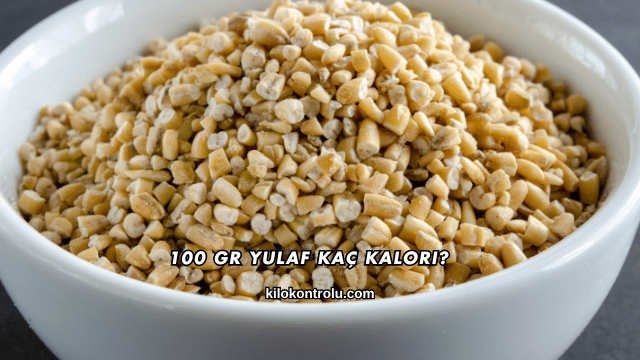 100 Gr Yulaf Kaç Kalori?