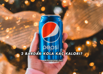 2 Bardak Kola Kaç Kalori?