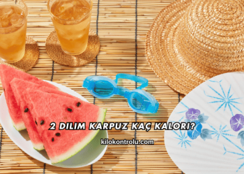 2 Dilim Karpuz Kaç Kalori?