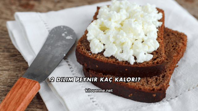 2 Dilim Peynir Kaç Kalori?