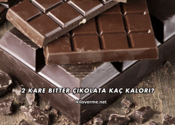 2 Kare Bitter Çikolata Kaç Kalori?