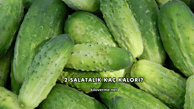 2 Salatalık Kaç Kalori?