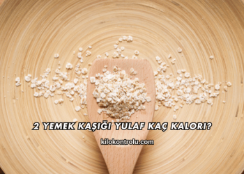 2 Yemek Kaşığı Yulaf Kaç Kalori?