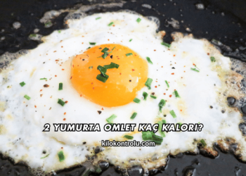 2 Yumurta Omlet Kaç Kalori?