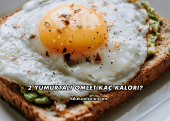 2 Yumurtalı Omlet Kaç Kalori?