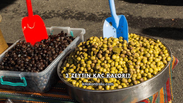 3 Zeytin Kaç Kalori?