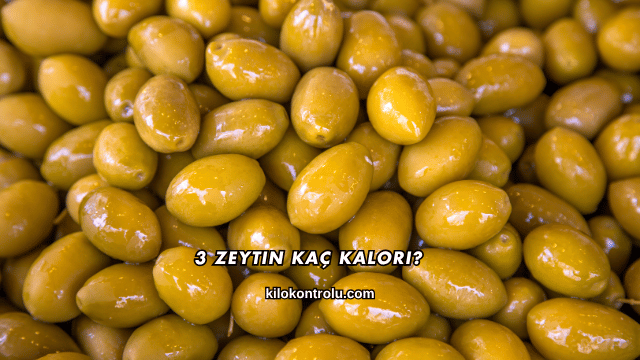 3 Zeytin Kaç Kalori?