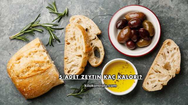 5 Adet Zeytin Kaç Kalori?