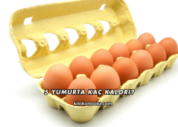 5 Yumurta Kaç Kalori?