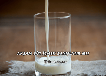 Akşam Süt İçmek Zayıflatır mı?