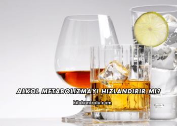 Alkol Metabolizmayı Hızlandırır mı?