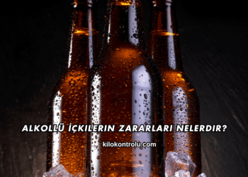 Alkollü İçkilerin Zararları Nelerdir?
