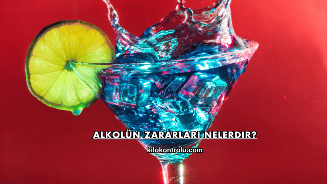 Alkolün Zararları Nelerdir?
