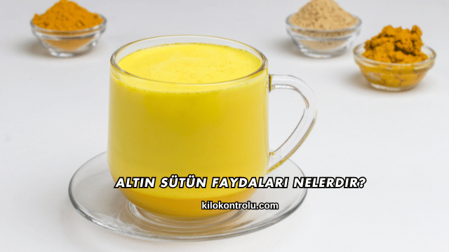 Altın Sütün Faydaları Nelerdir?