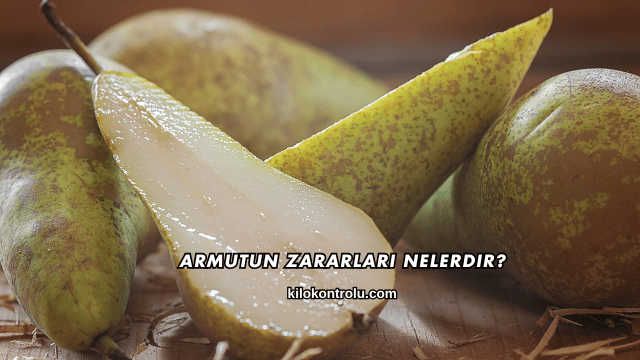 Armutun Zararları Nelerdir?