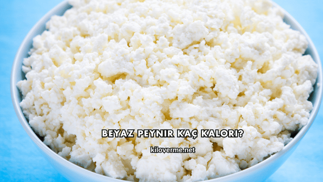 Beyaz Peynir Kaç Kalori?