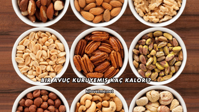 Bir Avuç Kuruyemiş Kaç Kalori?