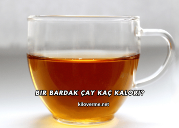 Bir Bardak Çay Kaç Kalori?