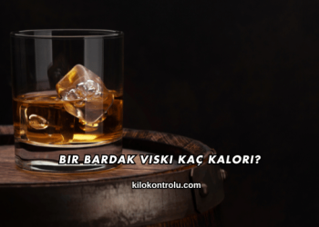 Bir Bardak Viski Kaç Kalori?