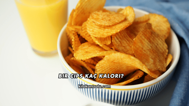 Bir Cips Kaç Kalori?