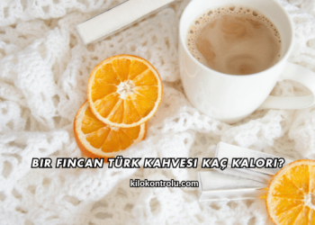 Bir Fincan Türk Kahvesi Kaç Kalori?