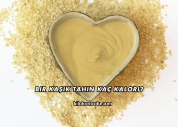 Bir Kaşık Tahin Kaç Kalori?