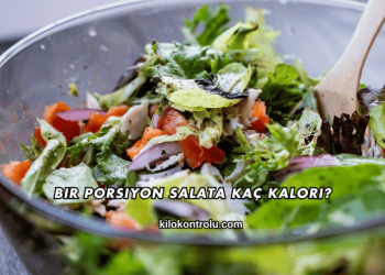Bir Porsiyon Salata Kaç Kalori?