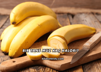 Bir Tane Muz Kaç Kalori?