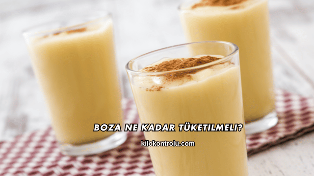 Boza Ne Kadar Tüketilmeli?
