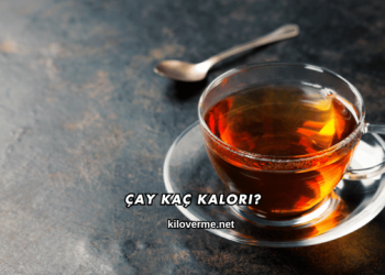 Çay Kaç Kalori?