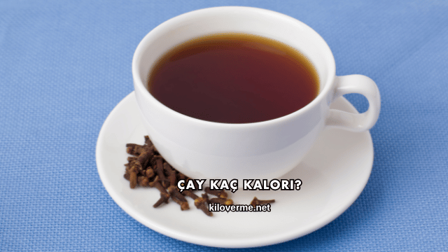Çay Kaç Kalori?