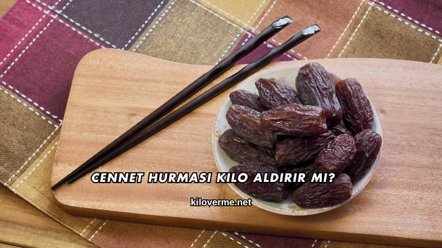 Cennet Hurması Kilo Aldırır mı?