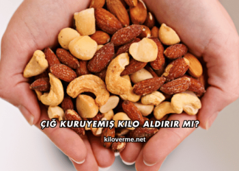 Çiğ Kuruyemiş Kilo Aldırır mı?