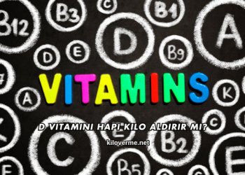 D Vitamini Hapı Kilo Aldırır mı?