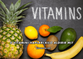 D Vitamini Hapları Kilo Aldırır mı?