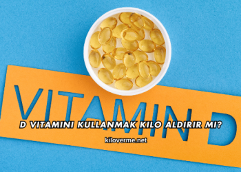 D Vitamini Kullanmak Kilo Aldırır mı?