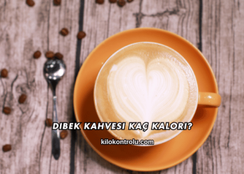 Dibek Kahvesi Kaç Kalori?
