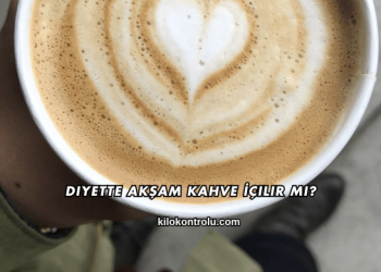 Diyette Akşam Kahve İçilir mi?