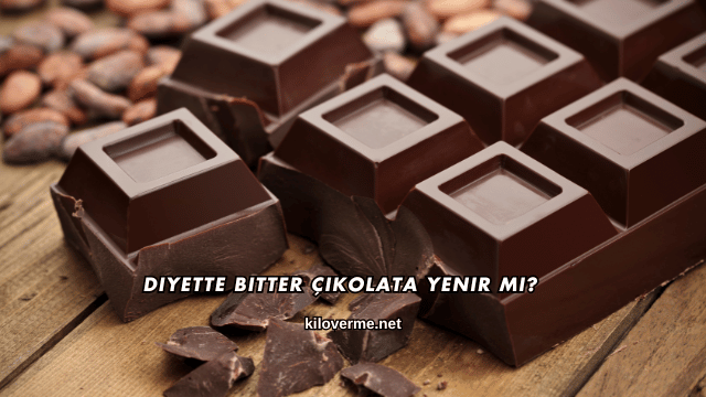 Diyette Bitter Çikolata Yenir mi?
